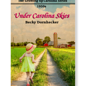Growing up Carolina Series Under Carolina Skies